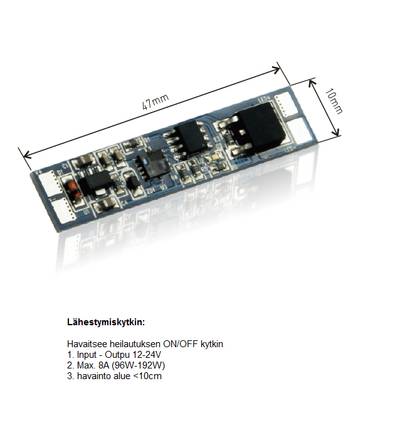 Slim LED driver circuit, 47x10mm, interruptor de proximidad ON/OFF para control de iluminación, texto en finés